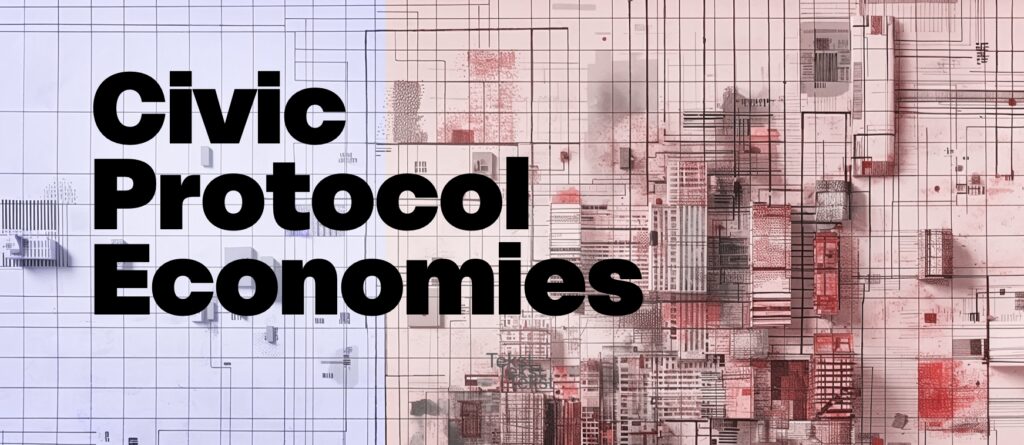 Civic Protocol Economies: Exploring the Intersection of Community and Technology